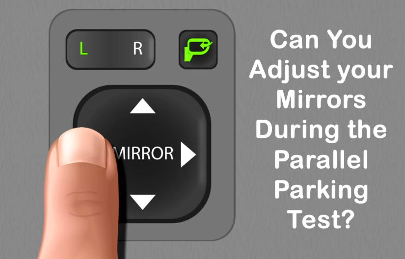 Can You Adjust your Mirrors During Parallel Parking Test?